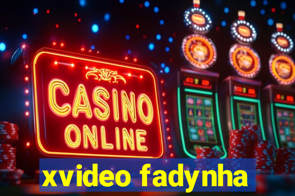 xvideo fadynha